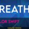 Breathe – Taylor Swift (KARAOKE)