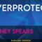 Overprotected – Britney Spears (KARAOKE)