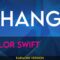 Change – Taylor Swift (KARAOKE)