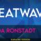 Heatwave – Linda Ronstadt (KARAOKE)