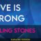 Love Is Strong – Rolling Stones (KARAOKE)