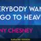 Everybody Wants To Go To Heaven – Kenny Chesney (KARAOKE)