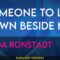 Someone To Lay Down Beside Me – Linda Ronstadt (KARAOKE)