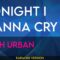 Tonight I Wanna Cry – Keith Urban (KARAOKE)