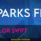 Sparks Fly – Taylor Swift (KARAOKE)
