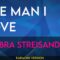 The Man I Love – Barbra Streisand (KARAOKE)