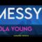 Messy – Lola Young (KARAOKE)