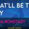 That’ll Be The Day – Linda Ronstadt (KARAOKE)