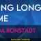 Long Long Time – Linda Ronstadt (KARAOKE)