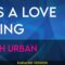 It’s A Love Thing – Keith Urban (KARAOKE)