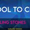 Fool To Cry – Rolling Stones (KARAOKE)