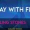Play With Fire – Rolling Stones (KARAOKE)