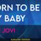 Born To Be My Baby – Bon Jovi (KARAOKE)