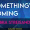 Something’s Coming – Barbra Streisand (KARAOKE)