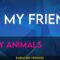 Be My Friend – Baby Animals (KARAOKE)