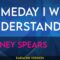 Someday I Will Understand – Britney Spears (KARAOKE)