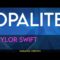 TAYLOR SWIFT – OPALITE (Official High Quality Karaoke w/ Lyrics) | Mr Entertainer Karaoke